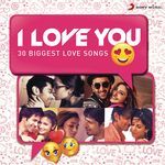I Love You (30 Biggest Love Songs) - A.R. Rahman Song Download